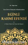 Son Devir Osmanlı Alimlerinden Eğinli Rahmi Efendi