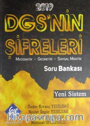 2019 DGS'nin Şifreleri <br /> DGS Matematik Geometri Sayısal Mantık Yeni Sistem Kolaydan Zora Pratik Çözümler