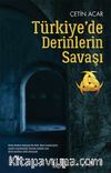 Türkiye’de Derinlerin Savaşı