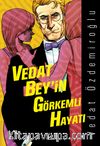 Vedat Bey'in Görkemli Hayatı