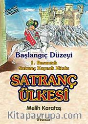 Satranç Ülkesi <br /> Başlangıç Düzeyi 1. Basamak Satranç Kaynak Kitabı