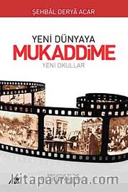 Yeni Dünyaya Mukaddime <br /> Yeni Okullar