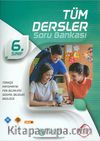 6. Sınıf Tüm Dersler Soru Bankası