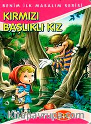 Kırmızı Başlıklı Kız / Benim İlk Masalım Serisi