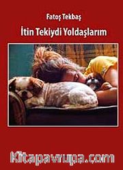 İtin Tekiydi Yoldaşlarım