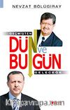 Dün ve Bugün & Geçmişten Günümüze