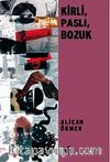 Kirli, Paslı, Bozuk
