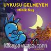 Uykusu Gelmeyen Minik Kuş