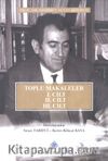 Toplu Makaleler I: Atatürk, Tarih Metodolojisi, Kaynakları, Biyografiler, II: Selçuklu Devri Türk Tarihi Araştırmaları, III: Memleket Meselelerine Dair Fikirler, Kanaatler ve Tespitler (I, II, III. Cilt Takım)