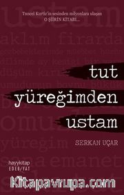 Tut  Yüreğimden Ustam