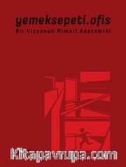 Yemeksepeti.Ofis <br /> Bir Vizyonun Mimari Anatomisi