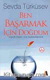 Ben Başarmak İçin Doğdum