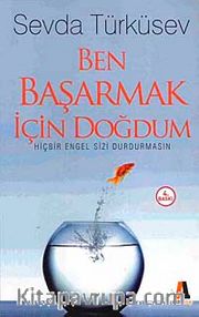 Ben Başarmak İçin Doğdum