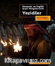 Osmanlı ve İngiliz Arşiv Belgelerinde Yezidiler