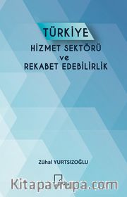 Türkiye Hizmet Sektörü Ve Rekabet Edebilirlik