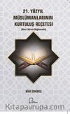 21. Yüzyıl Müslümanlarının Kurtuluş Reçetesi