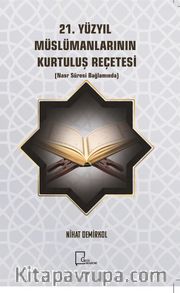 21. Yüzyıl Müslümanlarının Kurtuluş Reçetesi