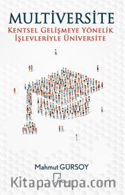 Multiversite Kentsel Gelişmeye Yönelik İşlevleriyle Üniversite