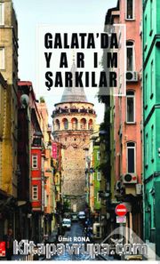 Galata’da Yarım Şarkılar