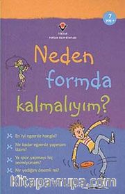 Neden Formda Kalmalıyım?