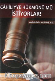Cahiliyye Hükmünü mü İstiyorlar!