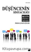 Düşüncenin Simyacılığı / Beyin Düşünce Üretmez