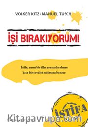 İşi Bırakıyorum! İstifa