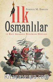 İlk Osmanlılar ve Batı Anadolu Beylikler Dünyası