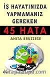 İş Hayatınızda  Yapmamanız Gereken 45 Hata