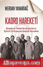 Kadro Hareketi <br /> Dünyada ve Türkiye'de Ulusçu Sol ve Üçüncü Yol Arayışının İdeolojik Kaynakları
