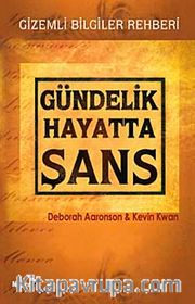 Gündelik Hayatta Şans Gizemli Bilgiler Rehberi