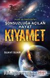 Kıyamet & Ayet ve Hadislerle Sonsuzluğa Açılan Hayat