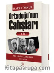 Ortadoğu’nun Cahşları (1. Cilt) <br /> Pro İsrail Barzaniler 1907-2018