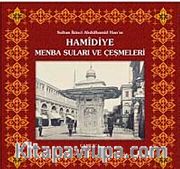 Sultan İkinci Abdülhamid Han'ın Hamidiye Menba Suları ve Çeşmeleri