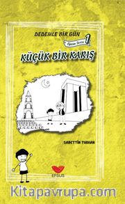 Dedemle Bir Gün <br /> Küçük Bir Karış