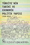 Türkiye’nin Tarihi ve Ekonomik Politik Yapısı (1838-2016)