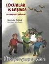 Çocuklar İş Başında & Yamaçtaki Mağara