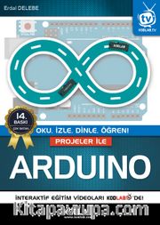 Projeler ile Arduino <br /> Oku, İzle, Dinle, Öğren
