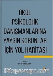 Okul Psikolojik Danışmanlarına Yaygın Sorunlar İçin Yol Haritası
