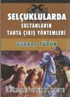 Selçuklularda Sultanların Tahta Çıkış Yöntemleri