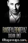 Rakı Beyaz Ben Beyaz