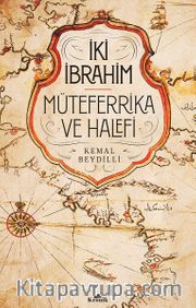 İki İbrahim Müteferrika ve Halefi (Ciltli)