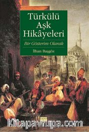 Türkülü Aşk Hikayeleri <br /> Bir Gösterim Olarak