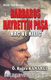 Barbaros Hayrettin Paşa <br /> Haç ve Kılıç