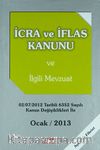 İcra ve İflas Kanunu ve İlgili Mevzuat / Ocak 2013 & 02-07-2012 Tarihli 6352 Sayılı Kanun Değişiklikleri ile