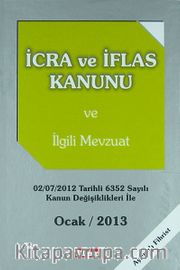 İcra ve İflas Kanunu ve İlgili Mevzuat / Ocak 2013 <br /> 02-07-2012 Tarihli 6352 Sayılı Kanun Değişiklikleri ile