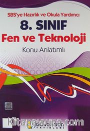 8. Sınıf Fen ve Teknoloji Konu Anlatımlı <br /> SBS'ye Hazırlık ve Okula Yardımcı