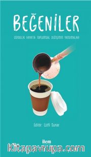 Beğeniler <br /> Gündelik Hayatta Toplumsal Değişimin Yansımaları