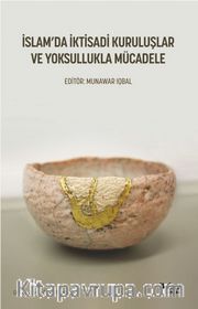 İslam’da İktisadi Kuruluşlar ve Yoksullukla Mücadele