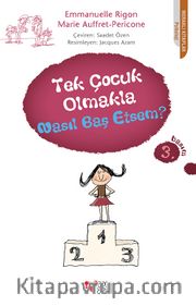Tek Çocuk Olmakla Nasıl Baş Etsem?